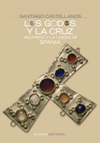 godos y la cruz, los - recaredo y la unidad de spania - Santiago Castellanos
