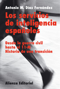 SERVICIOS DE INTELIGENCIA ESPAÑOLES, LOS - HISTORIA DE UNA TRANSICION
