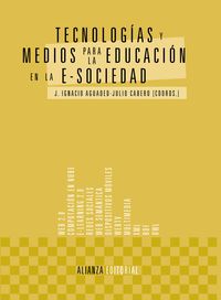 TECNOLOGIAS Y MEDIOS PARA LA EDUCACION EN LA E-SOCIEDAD