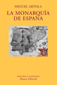 La monarquia de españa - Miguel Artola Gallego