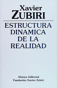 estructura dinamica de la realidad - Xavier Zubiri Apalategui