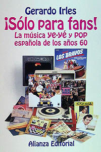 ¡solo para fans! - la musica ye-ye y pop española en los años 60