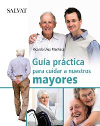 guia practica para cuidar a nuestros mayores - Ricardo Diez Manteca