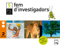 5 ANYS - FEM D'INVESTIGADORS TRIM 2 - BESTIOLES