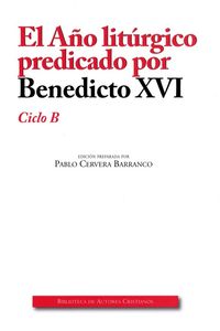 año liturgico predicado por benedicto xvi, el - ciclo c - Pablo Cervera Barranco