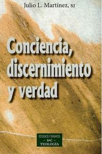 conciencia discernimiento y verdad - Julio L. Martinez