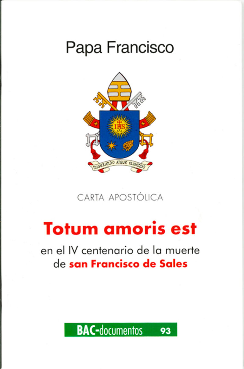 TOTUM AMORIS EST CARTA APOSTOLICA - EN EL IV CENTENARIO DE LA MUERTE DE SAN FRANCISCO DE SALES