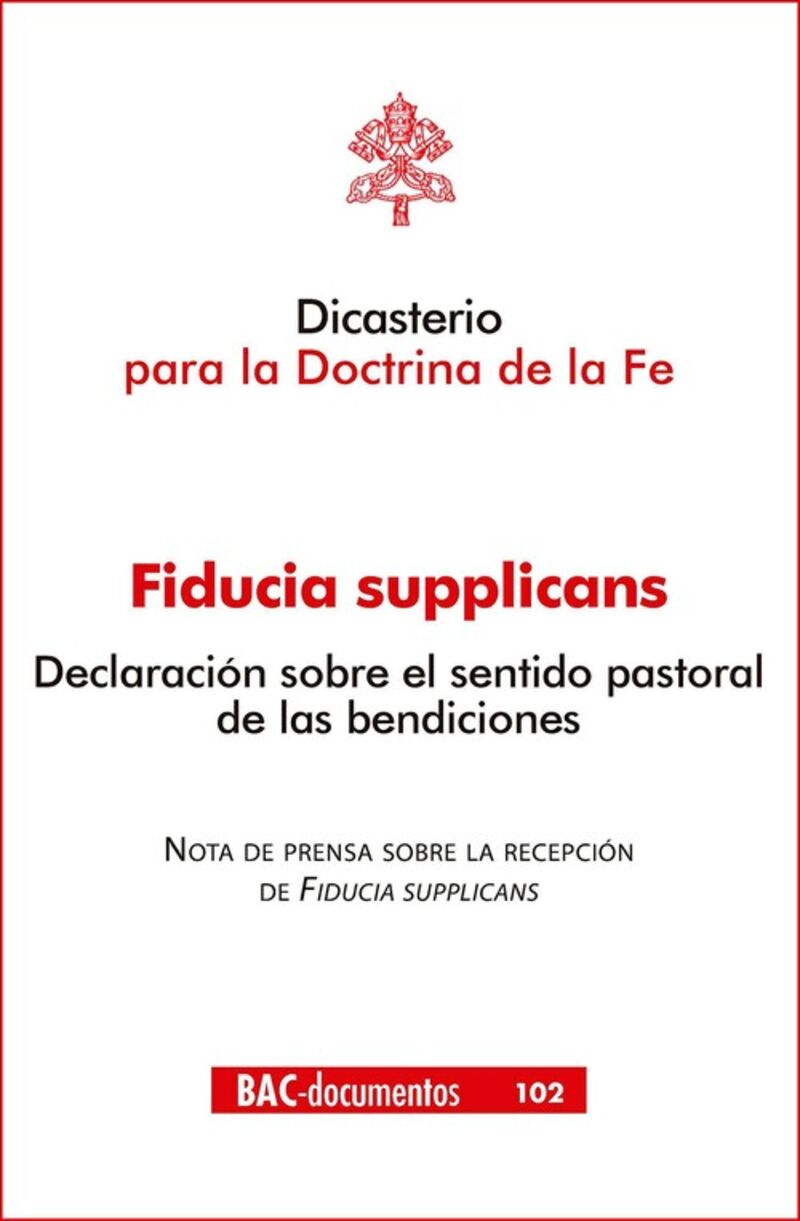 FIDUCIA SUPPLICANS - DECLARACION SOBRE EL SENTIDO PASTORAL DE LAS BENDICIONES