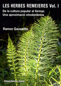 (2 ed) herbes remeirers, les vol. i - de la cultura popular al farmac - una aproximacio etnobotanica - Ramon Gausachs