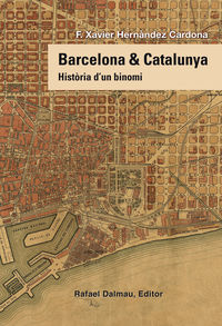 barcelona & catalunya - historia d'un binomi - F. Xavier Hernandez Cardona