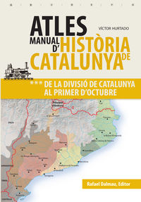 atles manual d'historia de catalunya 3 - de la divisio de catalunya al primer d'octubre