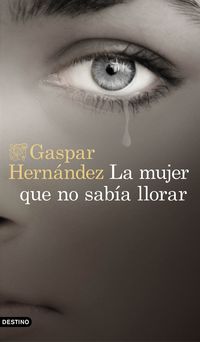 La mujer que no sabia llorar - Gaspar Hernandez