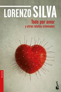 todo por amor y otros relatos criminales - Lorenzo Silva
