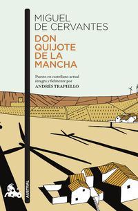 DON QUIJOTE DE LA MANCHA - PUESTO EN CASTELLANO ACTUAL INTEGRA Y FIELMENTE POR ANDRES TRAPIELLO