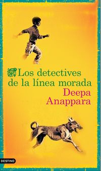 Los detectives de la linea morada - Deepa Anappara