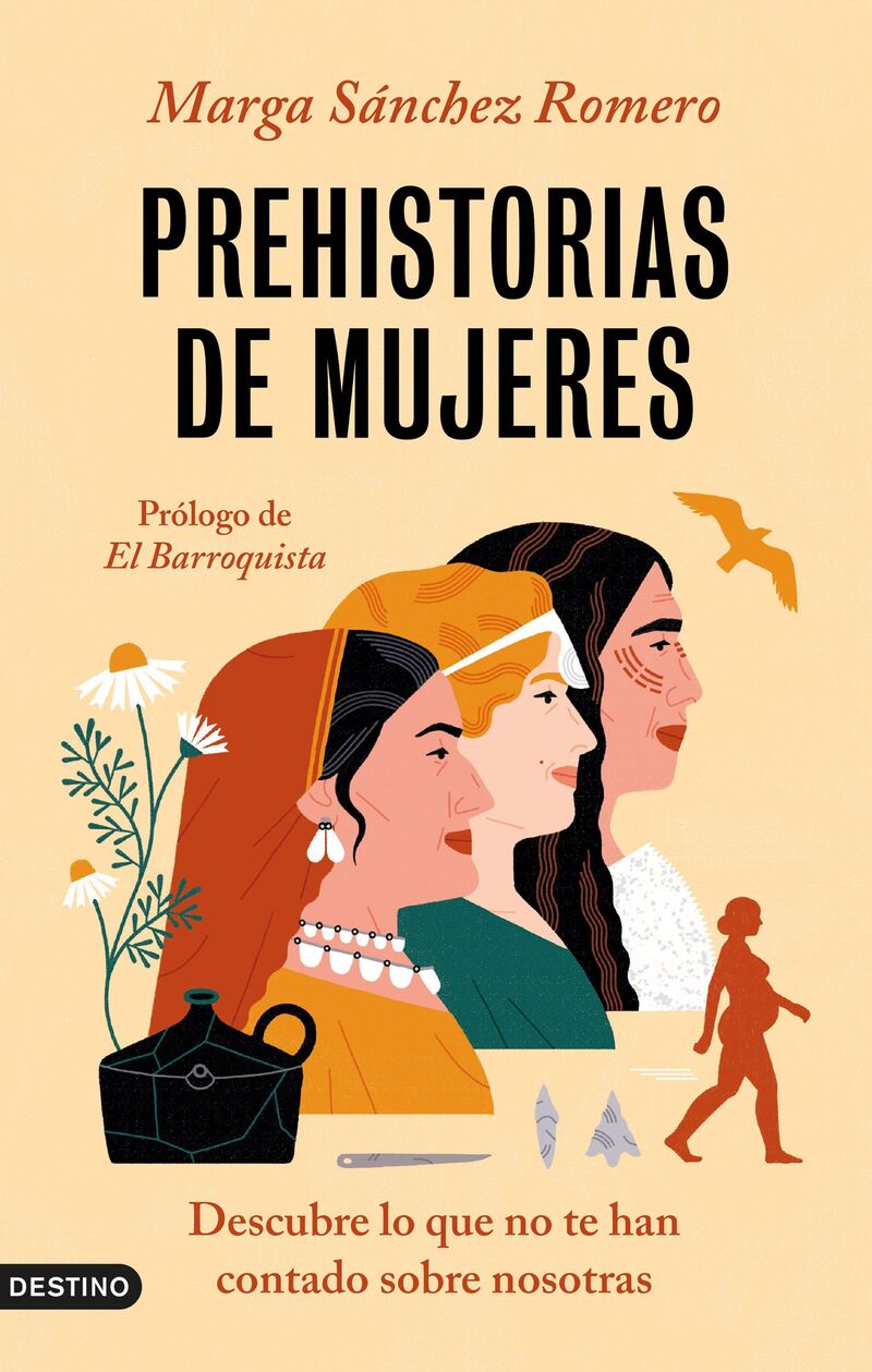 prehistorias de mujeres - descubre lo que no te han contado sobre nosotras - Marga Sanchez Romero