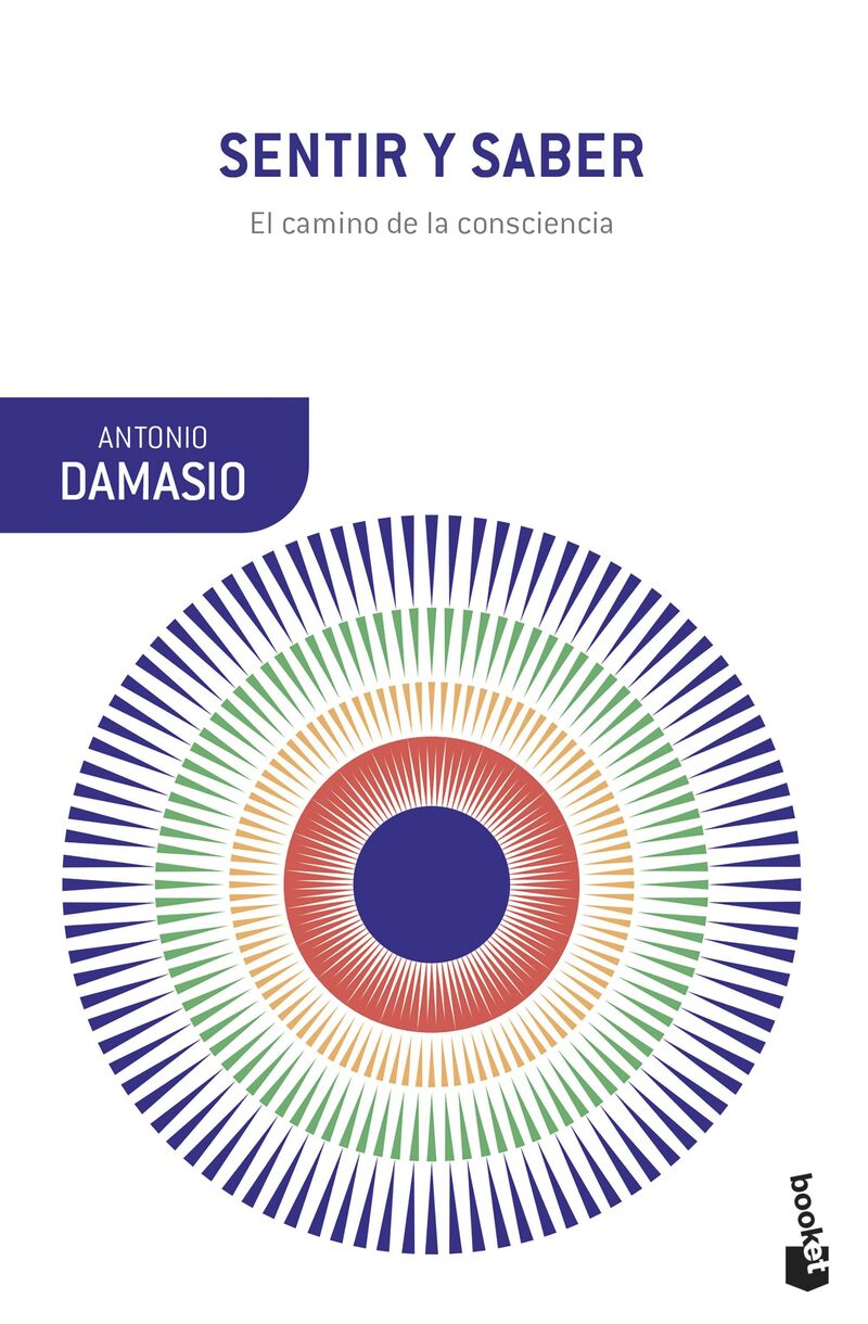 sentir y saber - el camino de la consciencia - Antonio Damasio