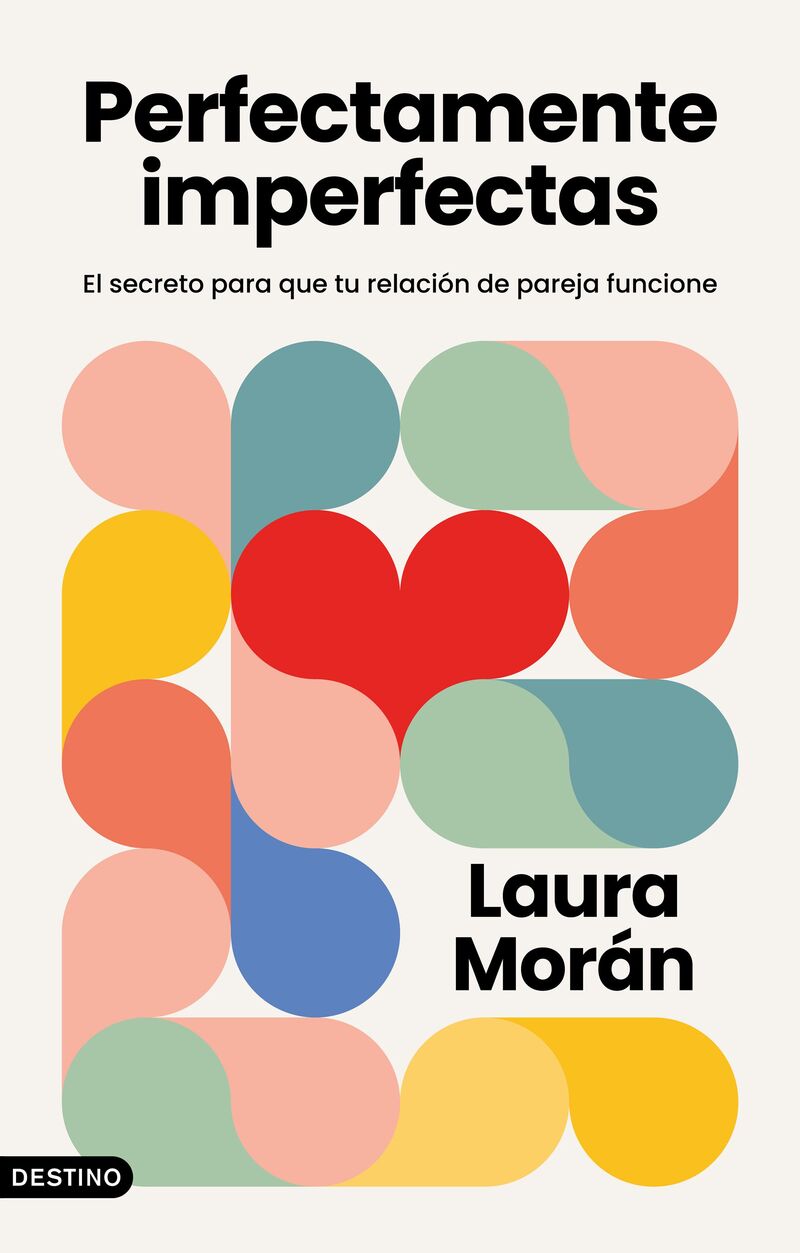 perfectamente imperfectas - el secreto para que tu relacion de pareja funcione - Laura Moran