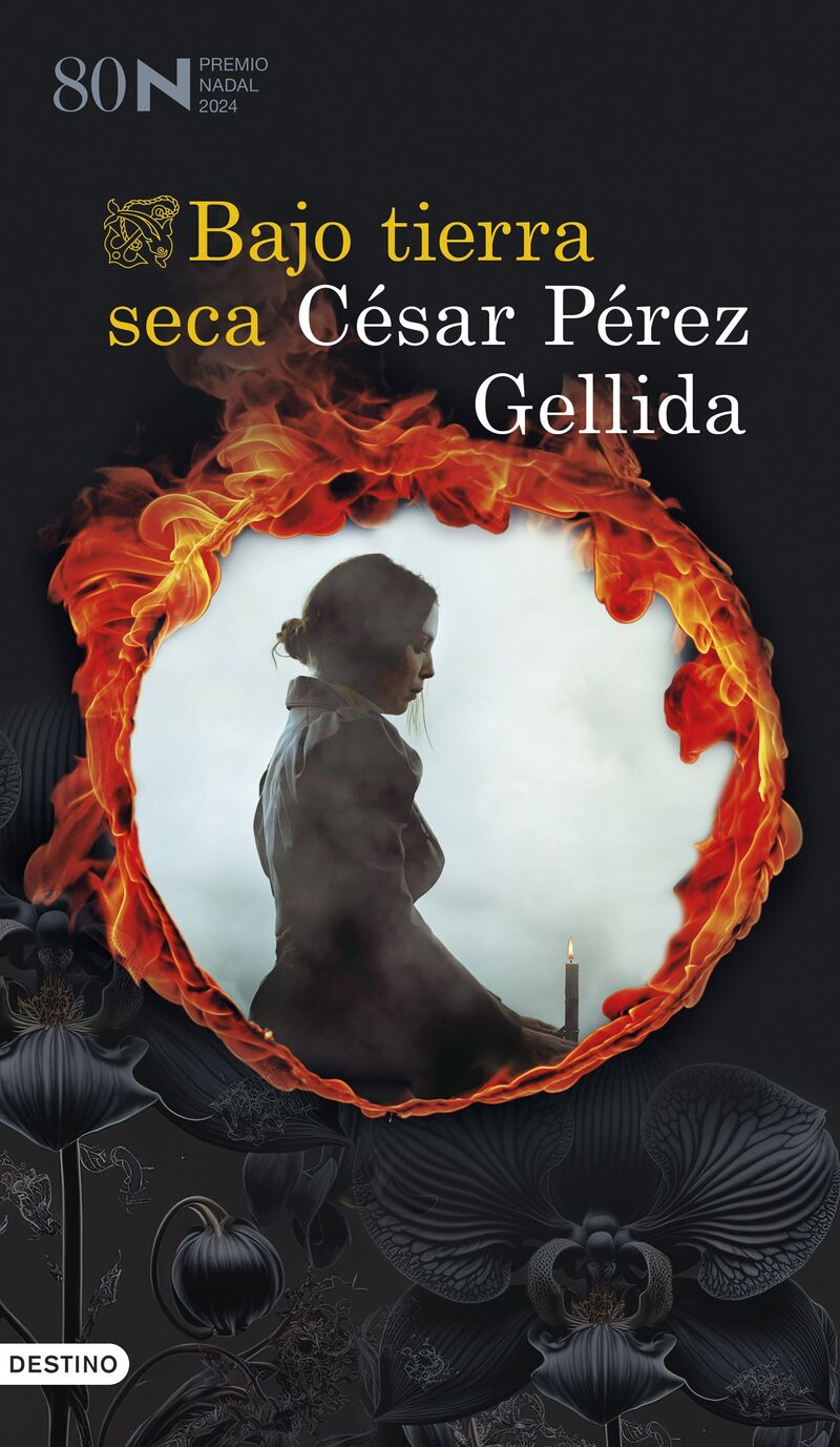 bajo tierra seca (premio nadal 2024) - Cesar Perez Gellida