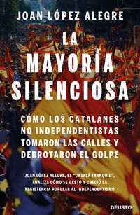 MAYORIA SILENCIOSA, LA - COMO LOS CATALANES NO INDEPENDENTISTAS TOMARON LAS CALLES Y DERROTARON EL GOLPE