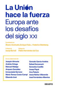 union hace la fuerza, la - europa ante los desafios del siglo xxi - Federico Steinberg / Alvaro Anchuelo / Enrique Feas