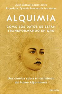 alquimia - como se transforman los datos en oro - Juan Manuel Lopez Zafra / Ricardo A. Queralt