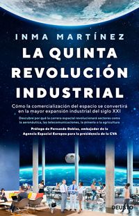 quinta revolucion industrial, la - como la comercializacion del espacio se convertira en la mayor expansion industrial del siglo xxi - Inma Martinez