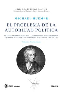 problema de la autoridad politica, el - un ensayo sobre el derecho a la coaccion por parte de estado y sobre el deber de la obediencia por parte de los ciudadanos