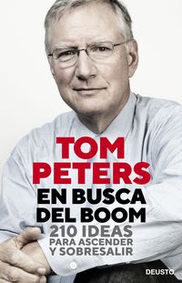 en busca del boom - 210 ideas para ascender y sobresalir - Tom Peters