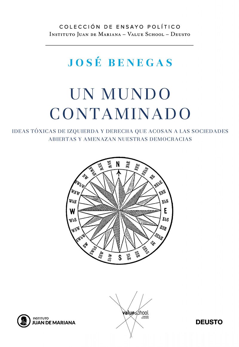un mundo contaminado - ideas toxicas de izquierdas y derechas que acosan a las sociedades abiertas y amenazan nuestras democracias - Jose Benegas