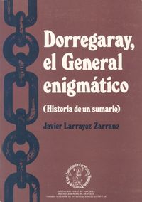 dorregaray, el general enigmatico (historia de un sumario)