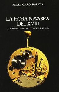HORA NAVARRA DEL XVIII, LA - PERSONAS, FAMILIAS, NEGOCIOS E IDEAS