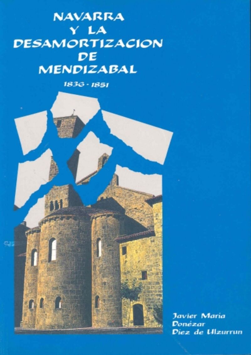 navarra y la desamortizacion de mendizabal, 1836-1851 - J. M. Donezar Diez De Ulzurrun