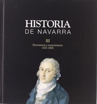 HISTORIA DE NAVARRA III. PERVIVENCIA Y RENACIMIENTO (1521-1808)