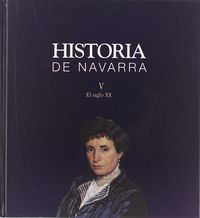 HISTORIA DE NAVARRA V. EL SIGLO XX