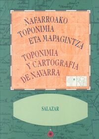 salazar - toponimia y cartografia de navarra = nafarroako toponimia eta mapagintza - Jose Maria Jimeno Jurio