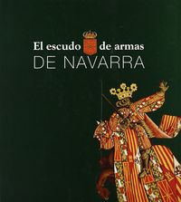 El escudo de armas de navarra - Faustino Menendez Pidal / Javier Martinez De Aguirre