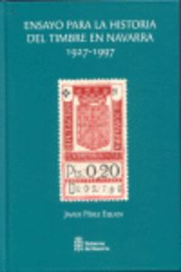 ensayo para la historia del timbre en navarra (1927-1997) - Javier Perez Equiza