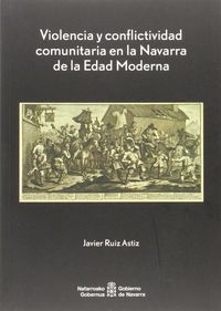 violencia y conflictividad comunitaria en la navarra de la edad moderna - Javier Ruiz