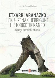 ETXARRI ARANAZKO LEKU-IZENAK HERRIGUNE HISTORIKOTIK KANPO
