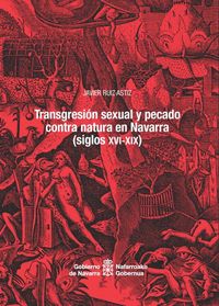 transgresion sexual y pecado contra natura en navarra (siglos xvi-xix)