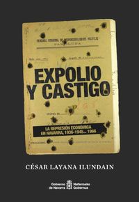 expolio y castigo - la represion economica en navarra, 1936-1945... 1966 - Cesar Layana Ilundain