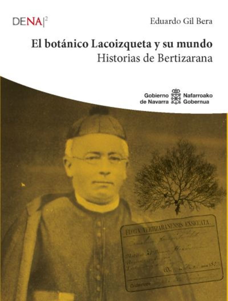 EL BOTANICO LACOIZQUETA Y SU MUNDO - HISTORIA DE BERTIZARANA