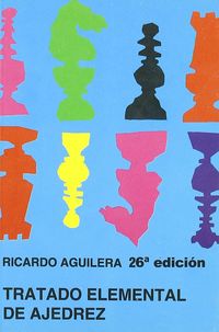 tratado elemental de ajedrez - Ricardo Aguilera