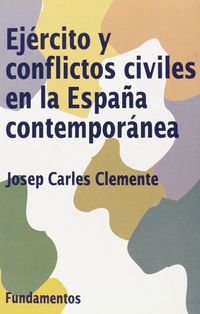 ejercito y conflictos civiles en la edad contemporanea - Josep Carles Clemente