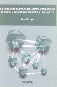 la estructura de poder del sistema internacional - del final de la segunda guerra mundial a la posguerra fria - Kepa Sodupe