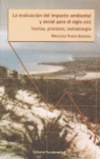la evaluacion del impacto ambiental y social para el siglo xxi - teorias, procesos, metodologia - Mercedes Pardo Buendia