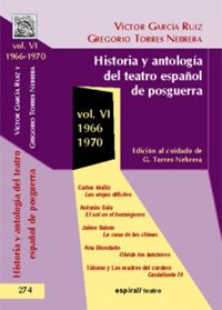 HISTORIA Y ANTOLOGIA DEL TEATRO ESPAÑOL DE POSGUERRA (1966-1970) - VOL - VI