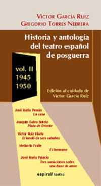HISTORIA Y ANTOLOGIA DEL TEATRO ESPAÑOL DE POSGUERRA 2 (1945-1950)
