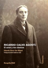 ricardo calvo agosti - el actor y los clasicos - Eduardo Vasco San Miguel